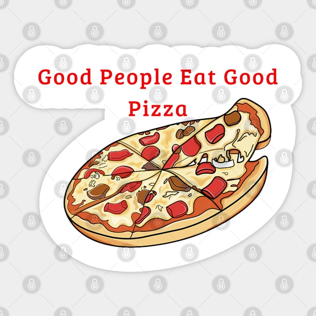 good people eat good pizza Sticker by Qurax